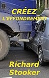  Créez l’Effondrement: Guide pratique : se préparer à la chute économique et s’en sortir plus riche (French Edition)