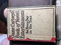 Dame Curtsey's Book of Novel Entertainments for every day in the year B01DR5G9CC Book Cover