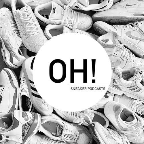 OH! SNEAKER PODCASTS cover art