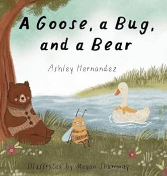 Hardcover A Goose, a Bug, and a Bear Book