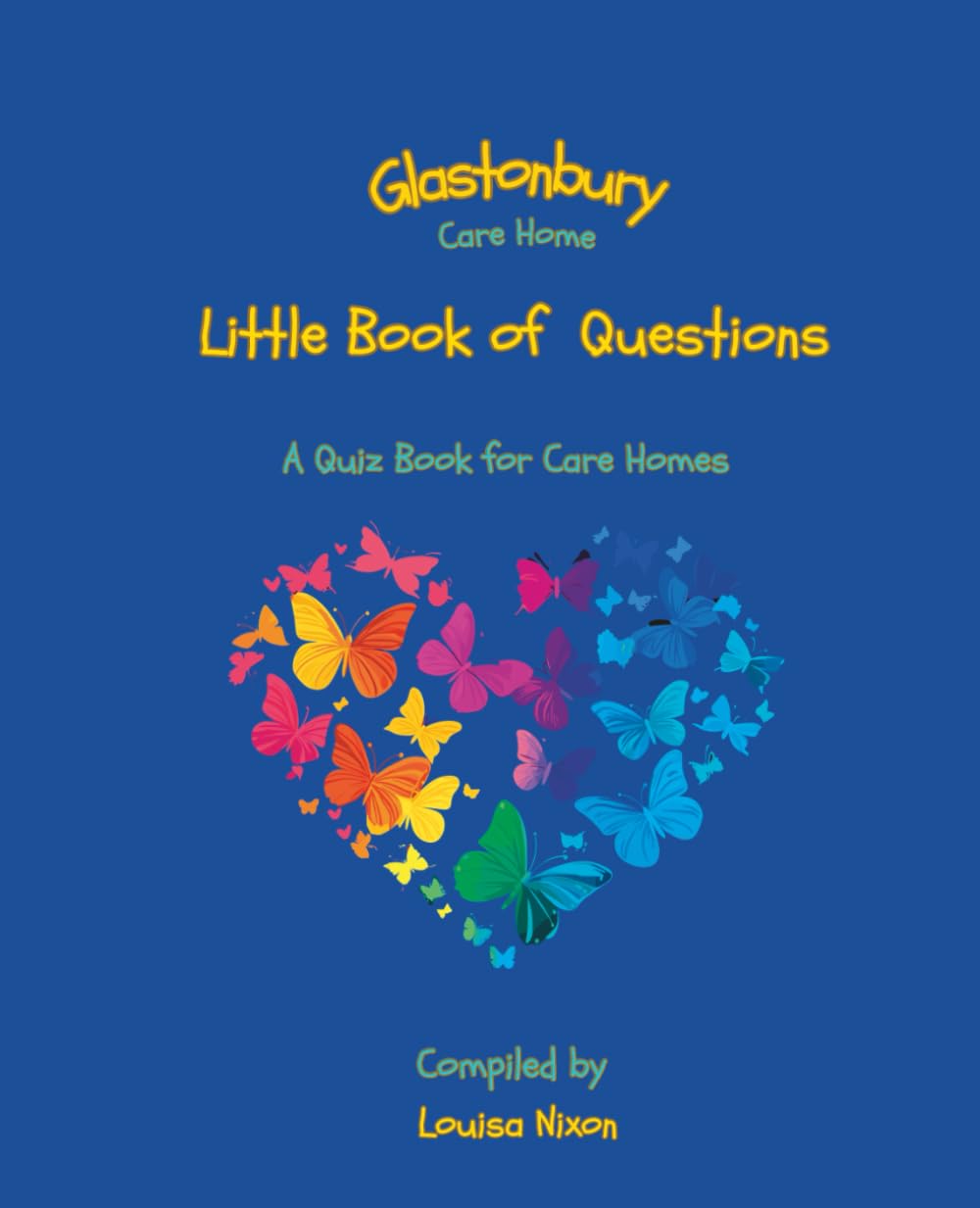 Glastonbury Care Home Little Book of Questions: A Quiz Book for Care Homes