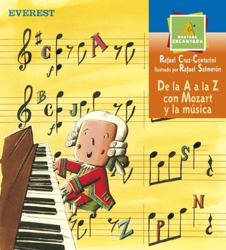 De la a a la Z Con Mozart y la Musica/ from a to Z With Mozart and the Music