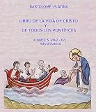  Libro de la vida de Cristo y de todos los pontífices: III parte: s. VIII/2 - XI/1 Edición básica (Spanish Edition)