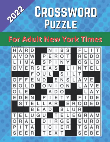 Crossword Puzzle For Adult New York Times 2022: Large-print Awesome Crossword Puzzle Book For Adults, Seniors, Men And Women With Solutions.