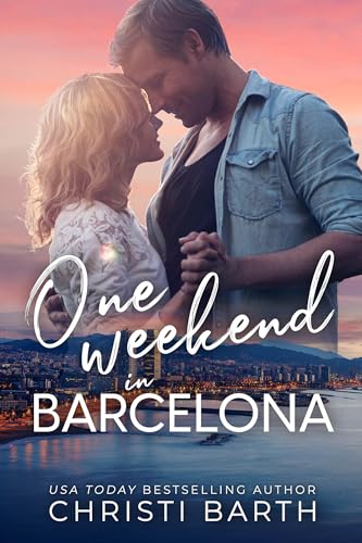 One Weekend in Barcelona: A Forbidden Love Rom-Com