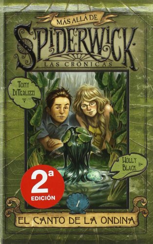 EL CANTO DE LA ONDINA: MAS ALLA DE LAS CRONICAS DE SPIDERWICK. VOL. 1 (TRILOGIA) (ESCRITURA DESATADA EL CANTO DE LA ONDINA: MAS ALLA DE LAS CRONICAS DE SPIDERWICK. VOL. 1 (TRILOGIA) (ESCRITURA DESATADA