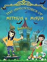 The Adventures of Mithya & Maya 1521796440 Book Cover