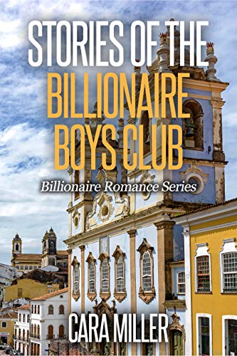 Stories Of The Billionaire Boys Club Billionaire Romance Book 27 Kindle Edition By Miller Cara Professional Technical Kindle Ebooks Amazon Com