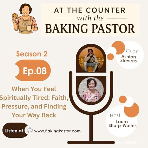 17 | When You Feel Spiritually Tired: Faith, Pressure, and Finding Your Way Back with Ashton Steven