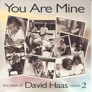 You Are Mine: Best Of David Haas, Vol. 2