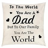 Ouddy Dad Pillow from Daughter, to The World You are a Dad But to Our Family You are The World Fathers Day Throw Pillow Cover 18x18 Inch Best Dad Present for Home Decoration