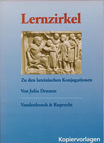 Lernzirkel. Zu den lateinischen Konjugationen: Kopiervorlagen (Schriften Z.deutschen U.internation. Personlichkeits-u.immaterialguterr.)
