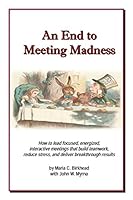 An End to Meeting Madness 1891660039 Book Cover