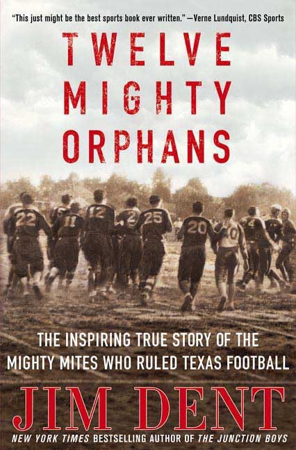 Cover of Twelve Mighty Orphans: The Inspiring True Story of the Mighty Mites Who Ruled Texas Football