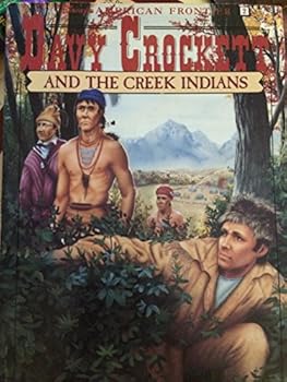 Davy Crockett and the Creek Indians: Based on the Walt Disney Television Show (Disney's American Frontier, Book 2) - Book #2 of the Disney's American Frontier