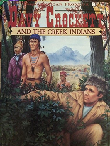 Davy Crockett and the Creek Indians (By: Justine Korman Fontes)