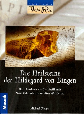 Die Heilsteine der Hildegard von Bingen: Das Hausbuch der Steinheilkunde (Edition Panta Rhei) Die Heilsteine der Hildegard von Bingen: Das Hausbuch der Steinheilkunde (Edition Panta Rhei)