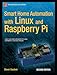 Produktbild Smart Home Automation with Linux and Raspberry Pi