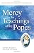 Mercy in the Teachings of the Popes: Pastoral Resources for Living the Jubilee (Jubilee Year of Mercy)