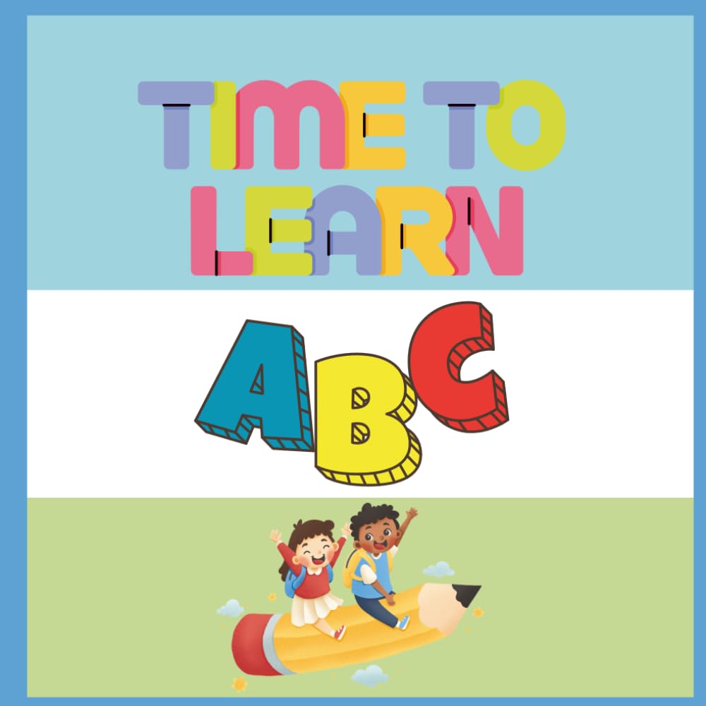 Time To Learn: Big Capital Letters and Simple Words for Toddlers Ages 1–3