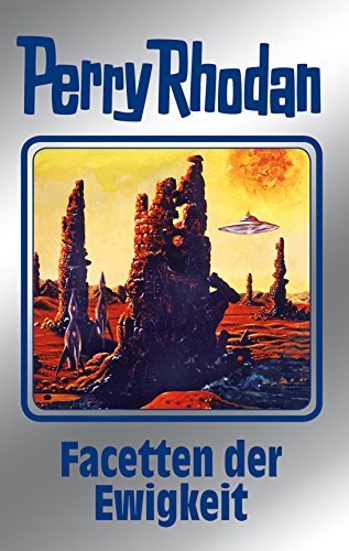 Perry Rhodan 103 Facetten Der Ewigkeit Silberband 2 Band Des Zyklus Pan Thau Ra Perry Rhodan Silberband Ebook Vlcek Ernst Darlton Clark Ewers H G Kneifel Hans Bruck Johnny Voltz William Amazon De Kindle Shop
