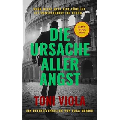 Die Ursache Aller Angst: Ein Detektiv von Luca Meroni Krimi-Thriller