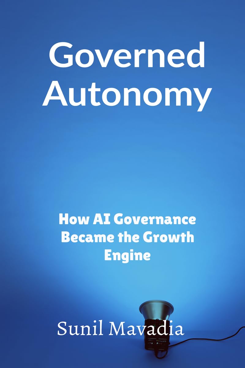 Governed Autonomy: How AI Governance Became the Growth Engine