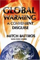 Global Warming: A Convenient Disguise 0977134822 Book Cover