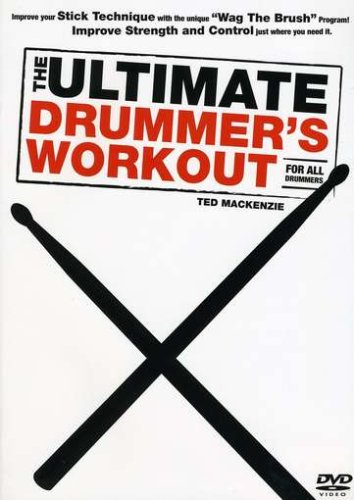 Ted MacKenzie - The Ultimate Drummer's Workout