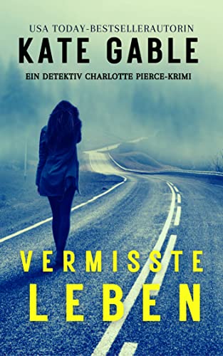 Vermisste Leben: Ein Detective Charlotte Pierce Krimi (Letzter Atemzug 3) (German Edition) - Gable, Kate