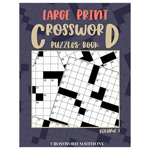 Large Print CROSSWORD Puzzles Book - Volume 1: 100 Easy-To-Read Puzzles to complete - 8.5" x 11" Size - 120 pages (Large Print CROSSWORD Puzzles Book: ... Puzzles to complete - 7 volumes.)