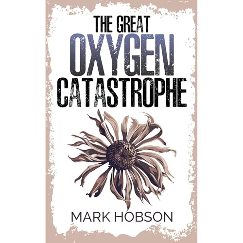 The Great Oxygen Catastrophe Audiolibro Por Mark Hobson arte de portada