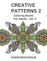 Creative Patterns 2: Coloring Books for Adults 1508450218 Book Cover