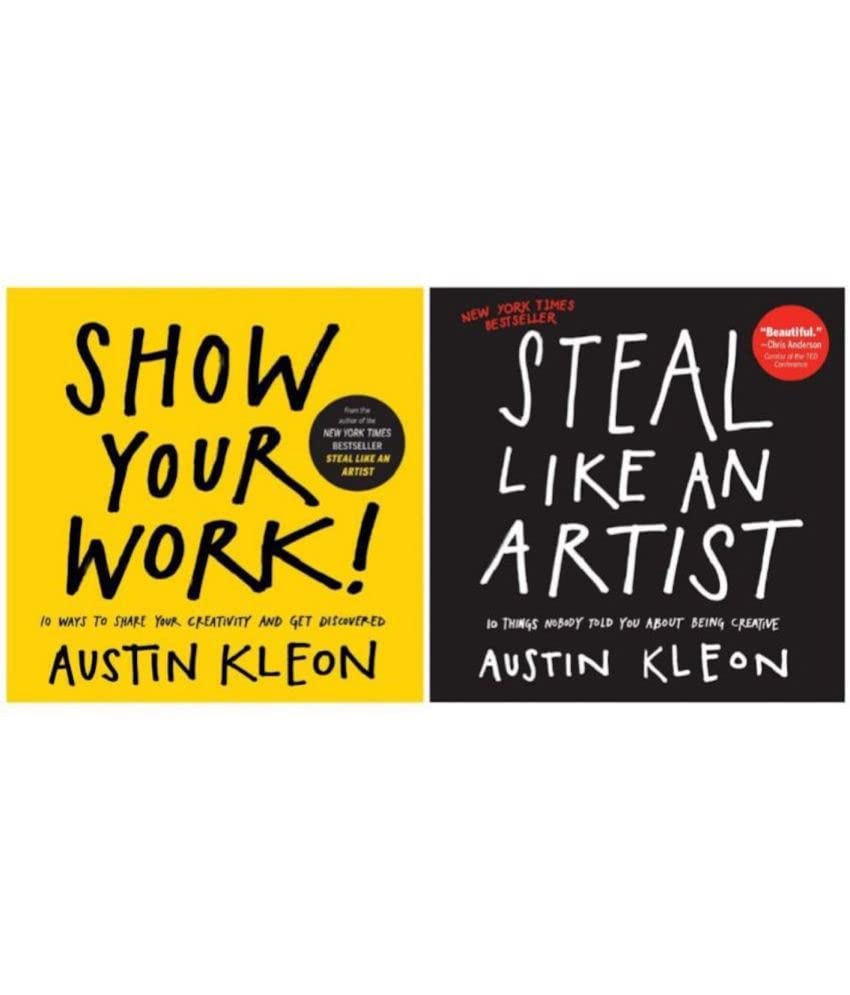 Show Your Work!: 10 Ways To Share Your Creativity And Get Discovered + Steal Like An Artist ( Set Of 2 Books )