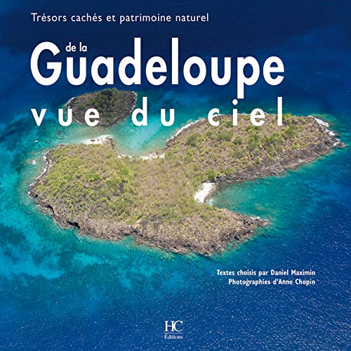 Télécharger Guadeloupe vue du ciel - Trésors cachés et patrimoine naturel PDF
