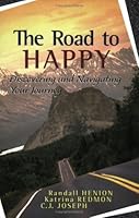 The Road to Happy: Discovering and Navigating Your Journey 1930154135 Book Cover