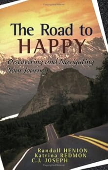 Paperback The Road to Happy: Discovering and Navigating Your Journey Book