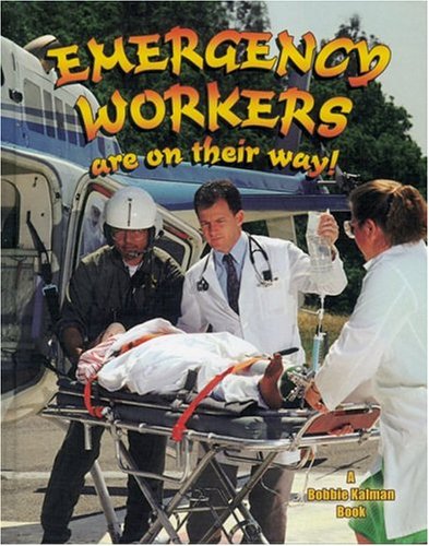 Emergency Workers Are on Their Way! (My Community and Its Helpers)