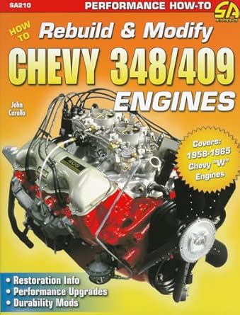 How to Rebuild & Modify Chevy 348/409 Engines: Restoration Info. Performance Upgrades. Durability Mods book cover