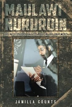 Hardcover Maulawi Nururdin: The Mysterious Jazz Player In The Basement Book