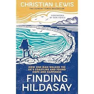Finding Hildasay: How one man walked the UK’s coastline and found hope and happiness Paperback – 12 Oct. 2023