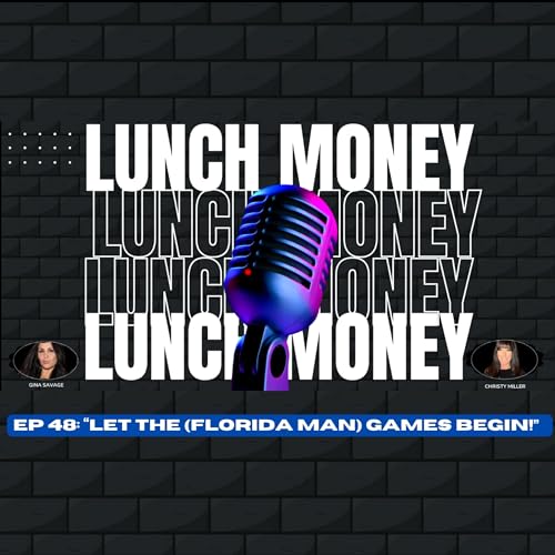 EP 48: "Let the (Florida Man) Games Begin!"