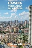 HAVANA TRAVEL GUIDE 2024 UPDATED: 
