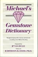 Michael's Gemstone Dictionary: Metaphysical Properties of Gems and Minerals According to Michael Teaching 0942663004 Book Cover