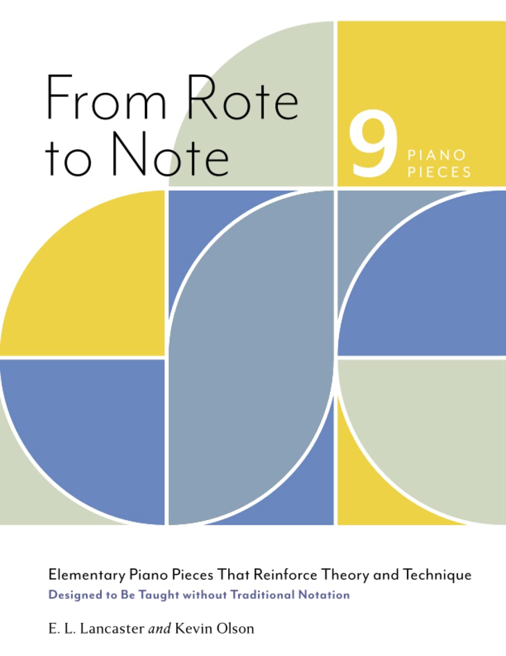 From Rote to Note: Elementary Piano Pieces That Reinforce Theory and Technique Designed to Be Taught without Traditional Notation (Student