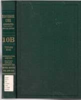 Tennessee Code Annotated Official Edition 10b 57-61 (Intoxicating Liquors, Military Affairs, Emergencies, Mines, Miningoil and Gas Partnerships 0327039132 Book Cover