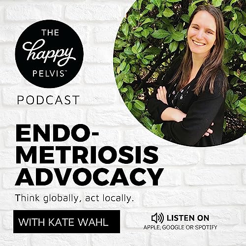 005: Exploring the multifaceted implications of the phrase 'endometriosis is a public health issue' with researcher Kate Wahl
