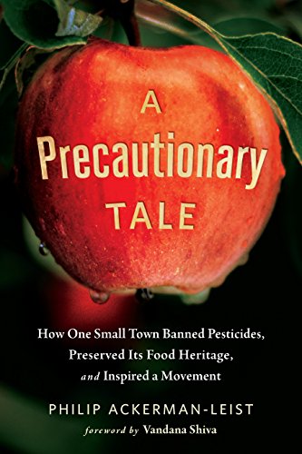 A Precautionary Tale: How One Small Town Banned Pesticides, Preserved Its Food Heritage, and Inspired a Movement (English Edition)