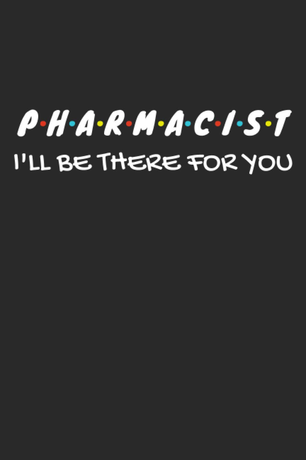 Pharmacist Gifts: Lined Notebook Journal Paper Blank, Pharmacist Appreciation Gift for Women and Men to Write in (Volume 10)