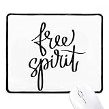 Taille : 18 cm*22 cm*0.3 cm Free Spirit Citation antidérapant Tapis de souris de jeu Bureau Noir Titched Bords Cadeau